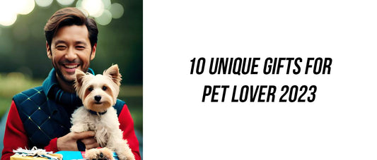 10 Unique Gifts for Pet Lover 2023